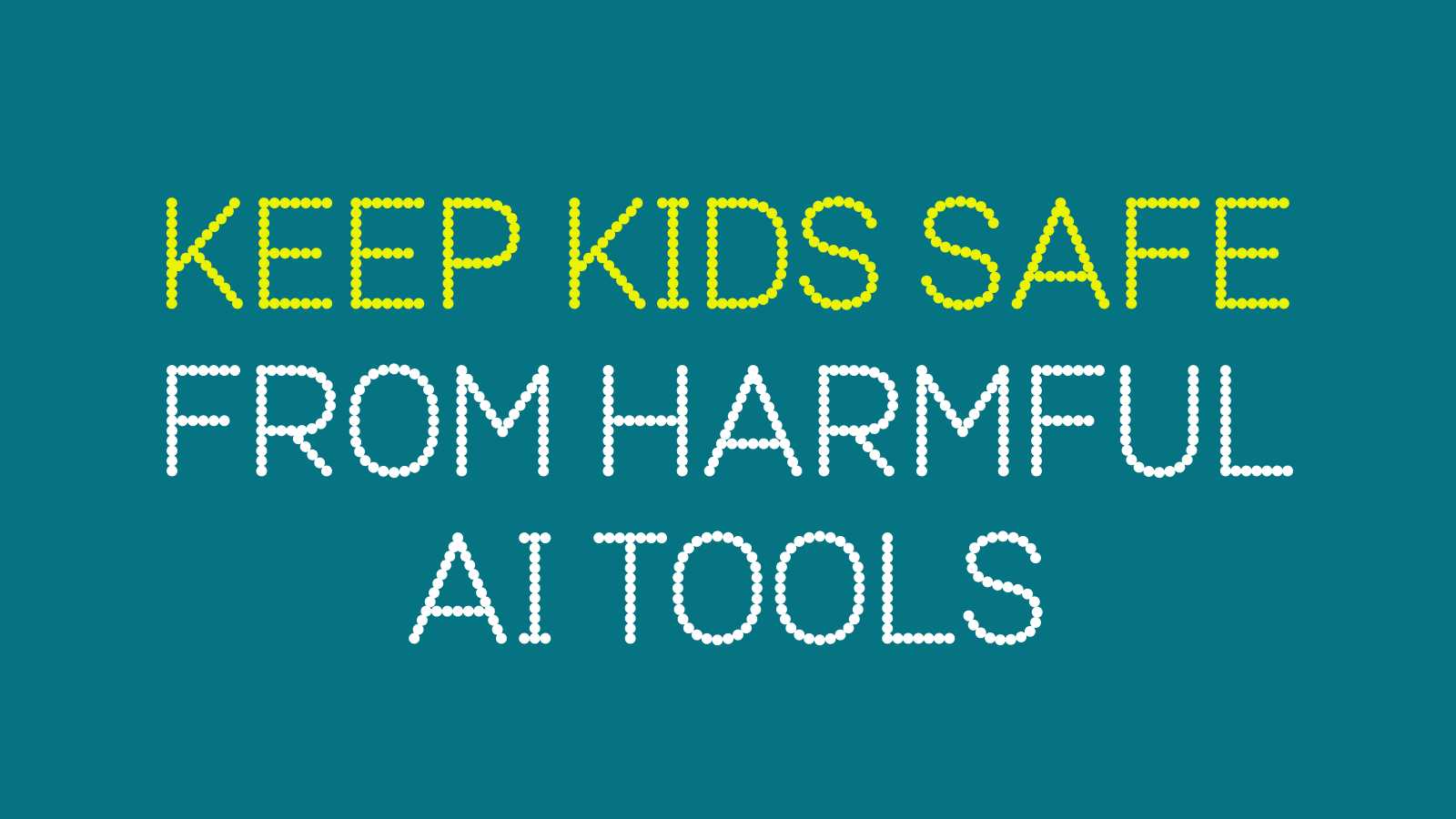 Keep kids safe from harmful AI tools